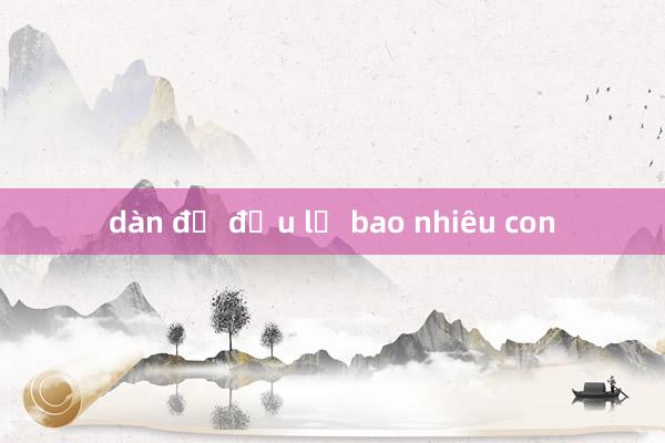 dàn đề đầu lẻ bao nhiêu con