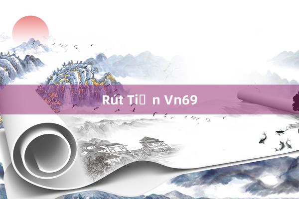 Rút Tiền Vn69