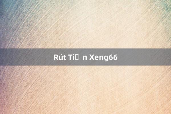 Rút Tiền Xeng66