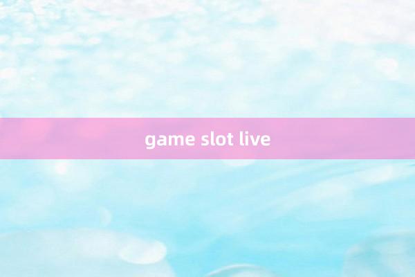 game slot live