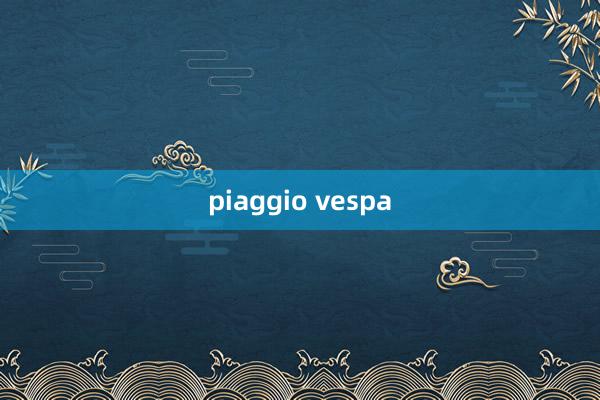 piaggio vespa