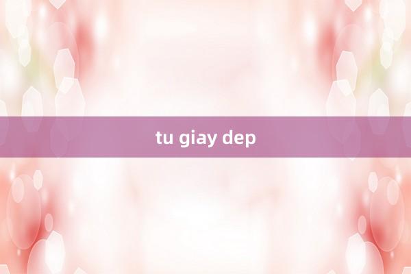 tu giay dep