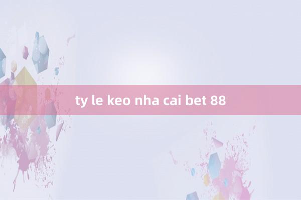 ty le keo nha cai bet 88